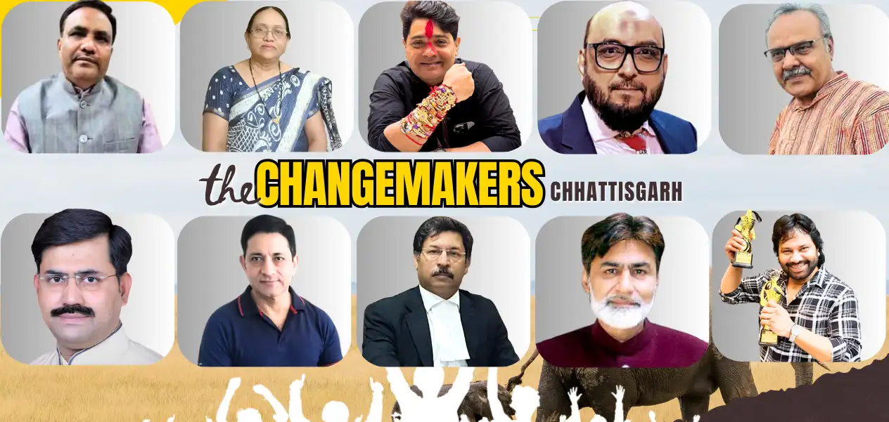 10 Inspiring Stories of 'The Change Makers' from Chhattisgarh