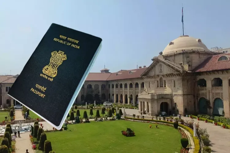 Passport verification should be completed in four weeks: Allahabad High Court directs
